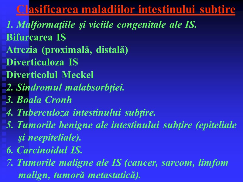 Clasificarea maladiilor intestinului subţire 1. Malformaţiile şi viciile congenitale ale IS. Bifurcarea IS Atrezia